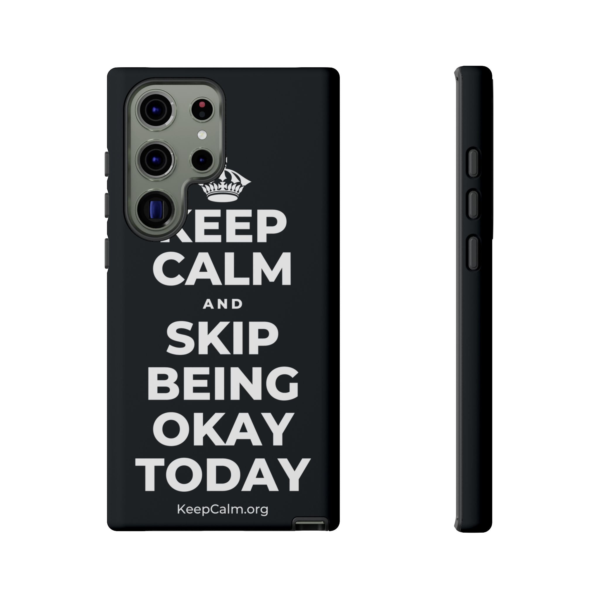 KEEP CALM AND SKIP BEING OKAY TODAY Phone Case (Dark)