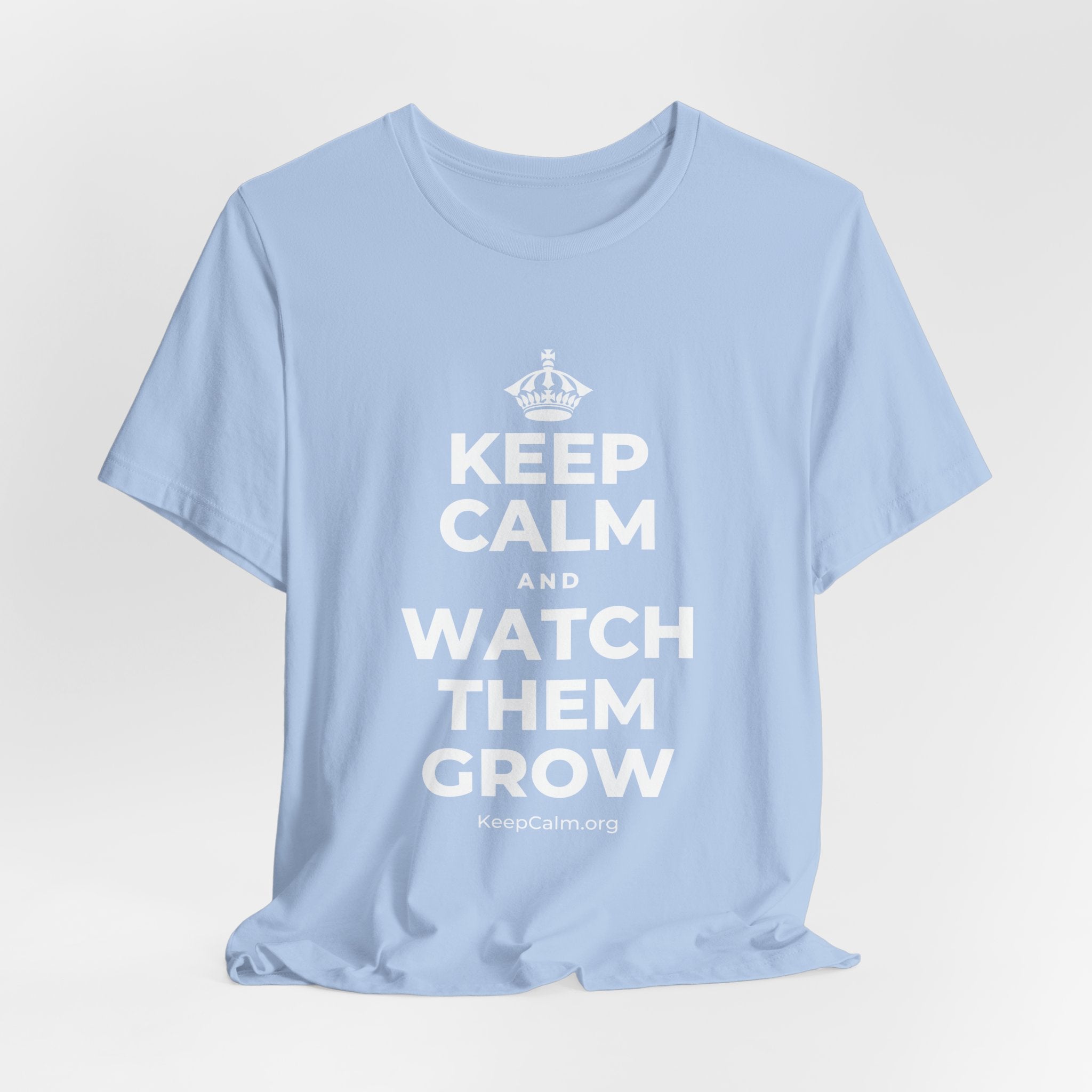 KEEP CALM AND WATCH THEM GROW T-Shirt (Baby Blue–Silver)