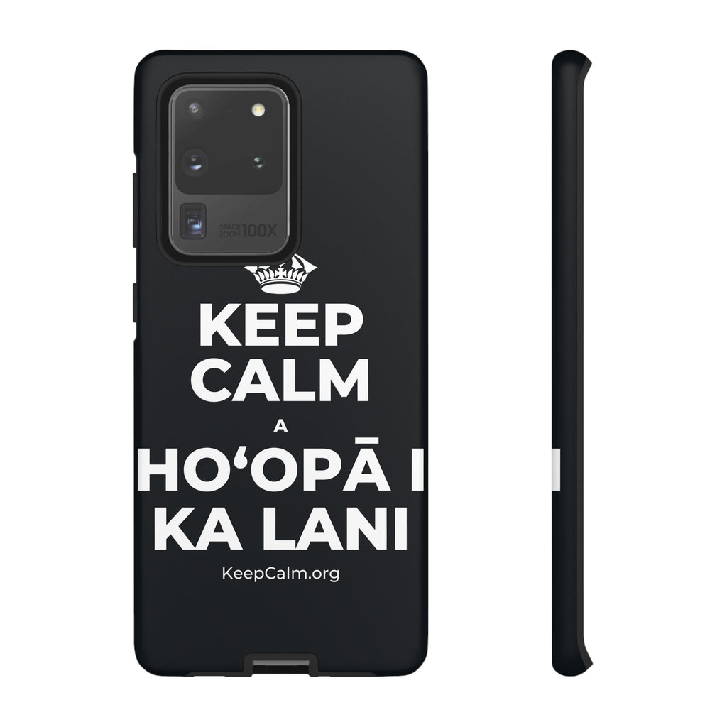 KEEP CALM A HOʻOPĀ I KA LANI Phone Case (Dark)