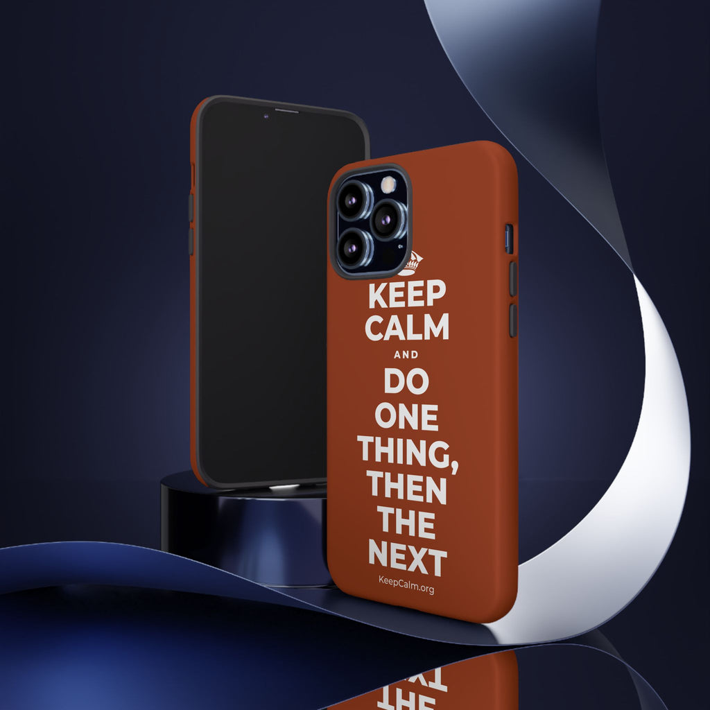 KEEP CALM AND DO ONE THING, THEN THE NEXT Phone Case