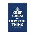 KEEP CALM AND TIDY ONE THING Satin Poster