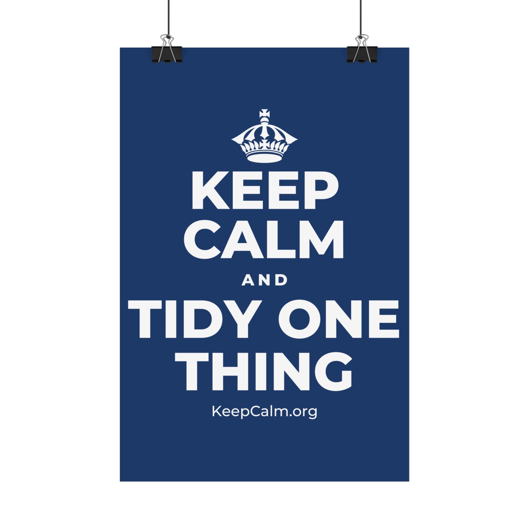 KEEP CALM AND TIDY ONE THING Satin Poster
