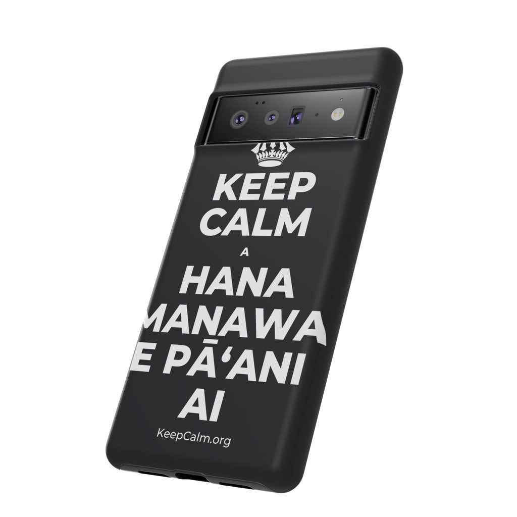 KEEP CALM A HANA MANAWA E PĀʻANI AI Phone Case (Dark)