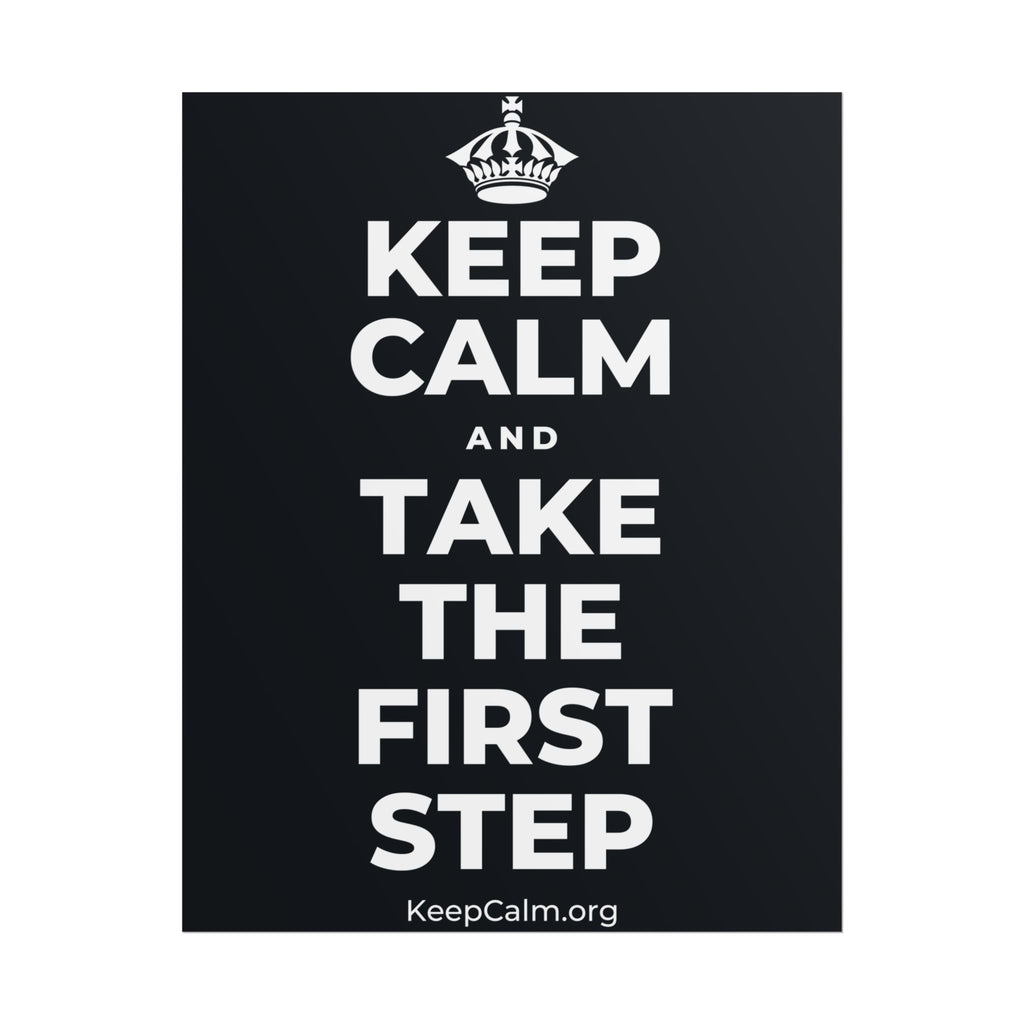 KEEP CALM AND TAKE THE FIRST STEP Poster (Dark)