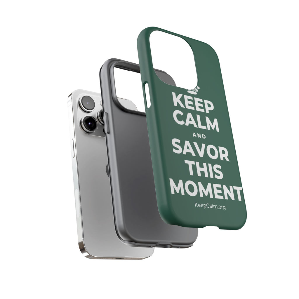 KEEP CALM AND SAVOR THIS MOMENT Phone Case