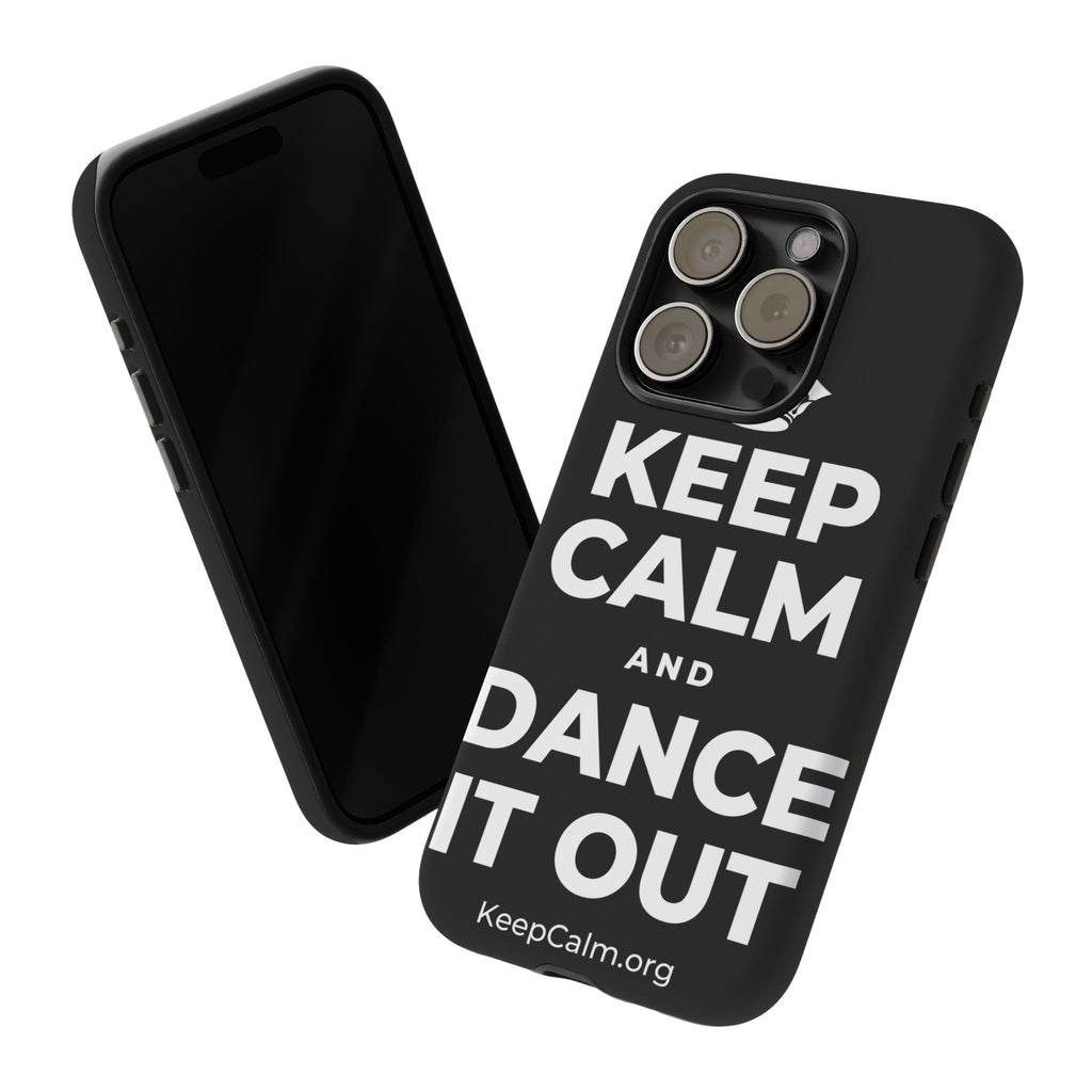 KEEP CALM AND DANCE IT OUT Phone Case