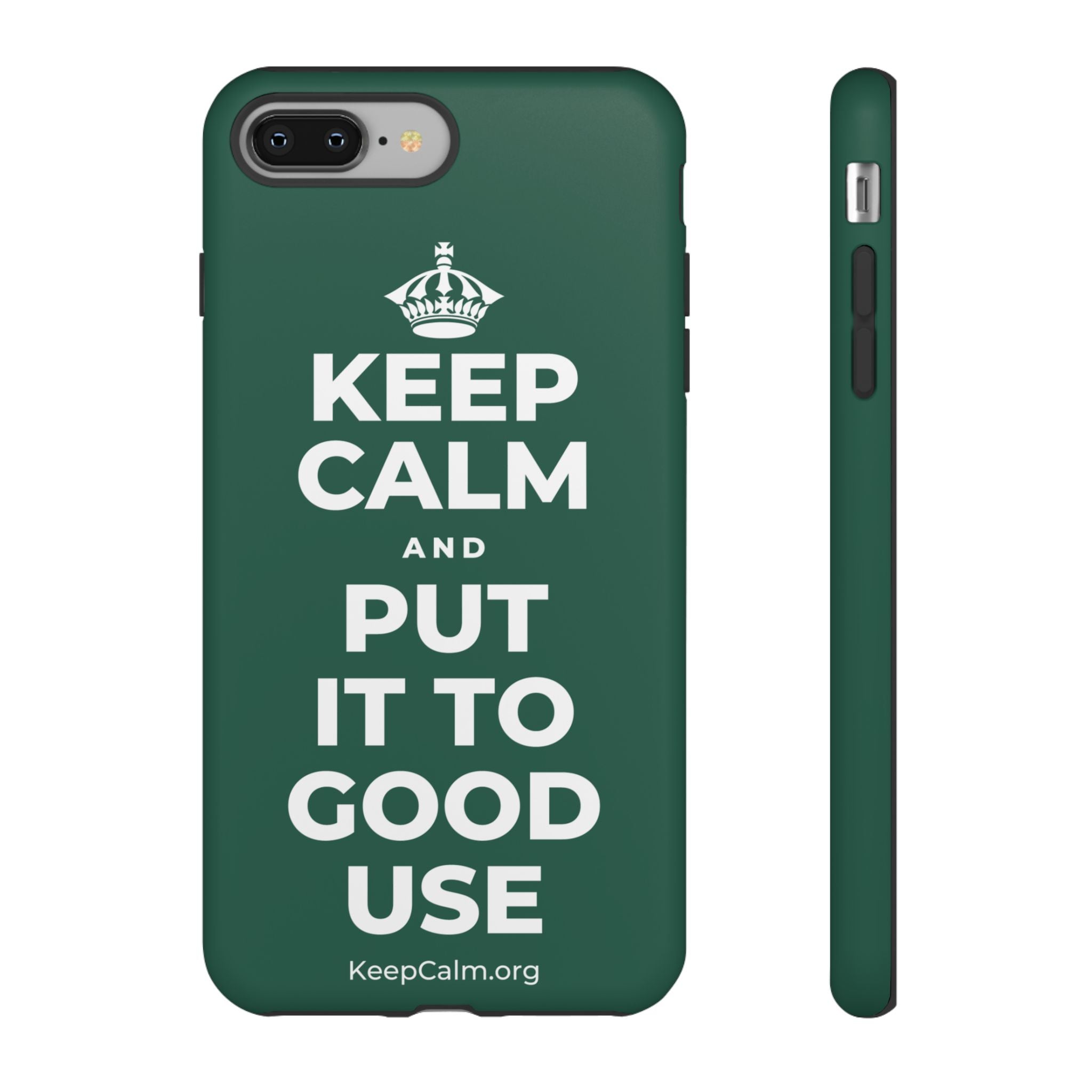 KEEP CALM AND PUT IT TO GOOD USE Phone Case