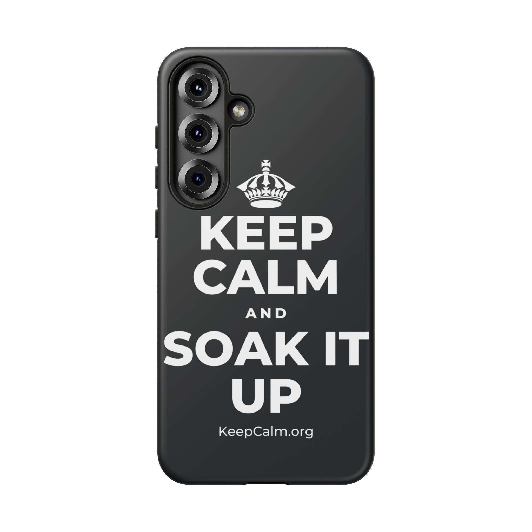 KEEP CALM AND SOAK IT UP Phone Case (Dark)