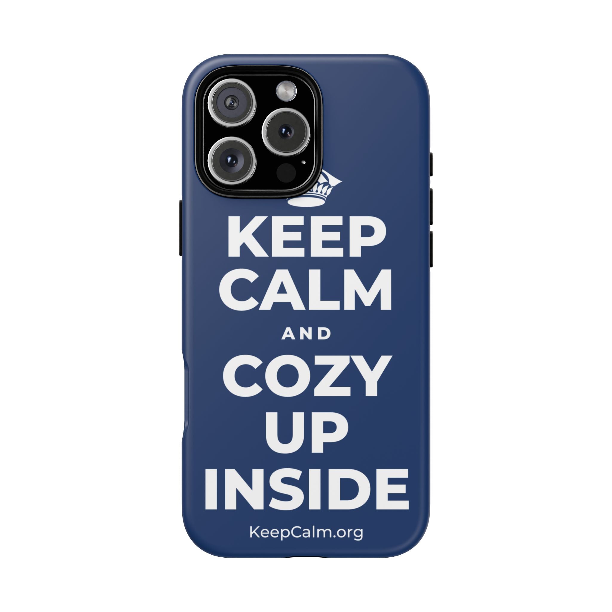 KEEP CALM AND COZY UP INSIDE Phone Case
