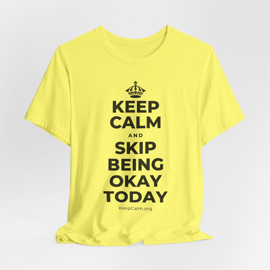 KEEP CALM AND SKIP BEING OKAY TODAY T-Shirt (Soft Cream–Heather Mauve)