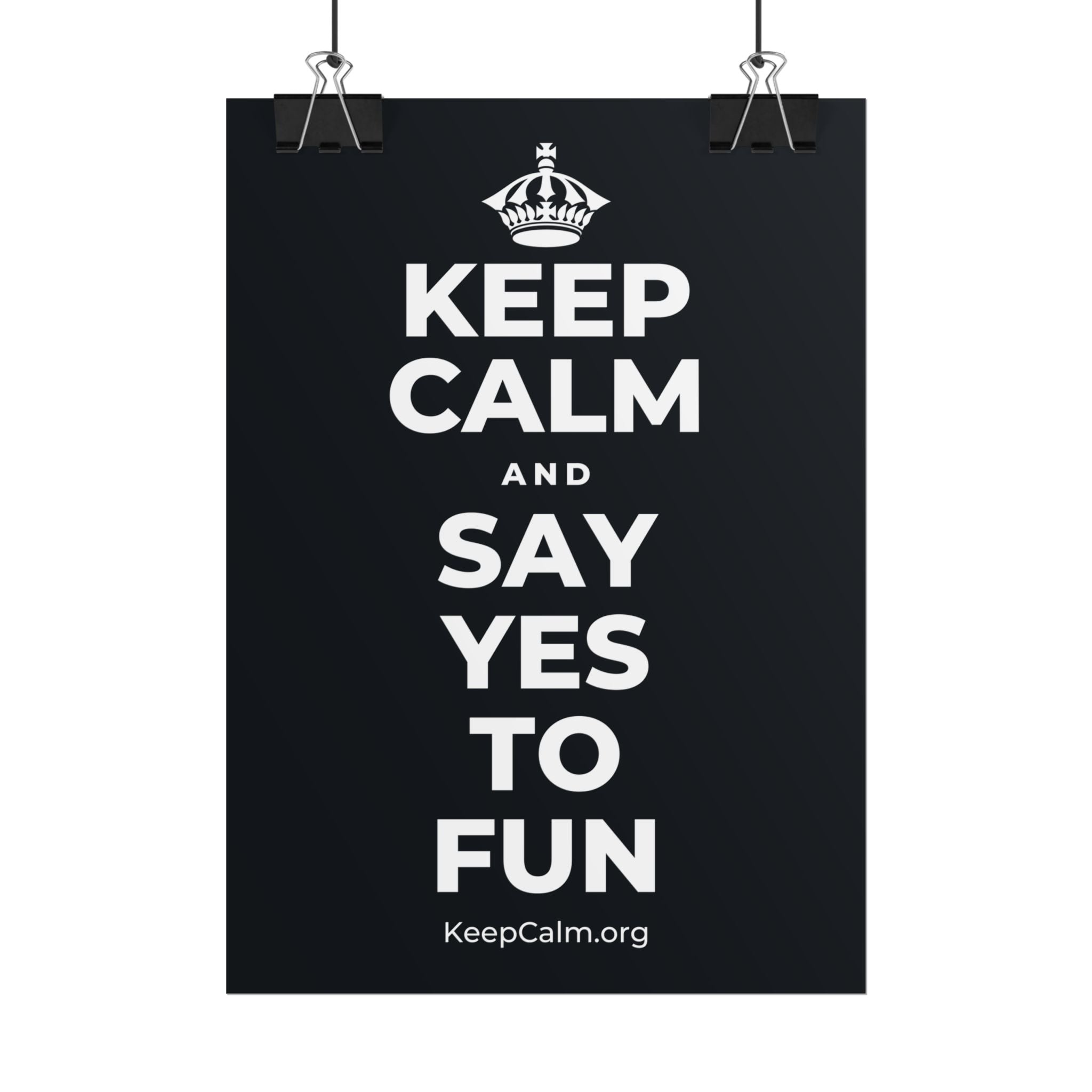 KEEP CALM AND SAY YES TO FUN Poster (Dark)