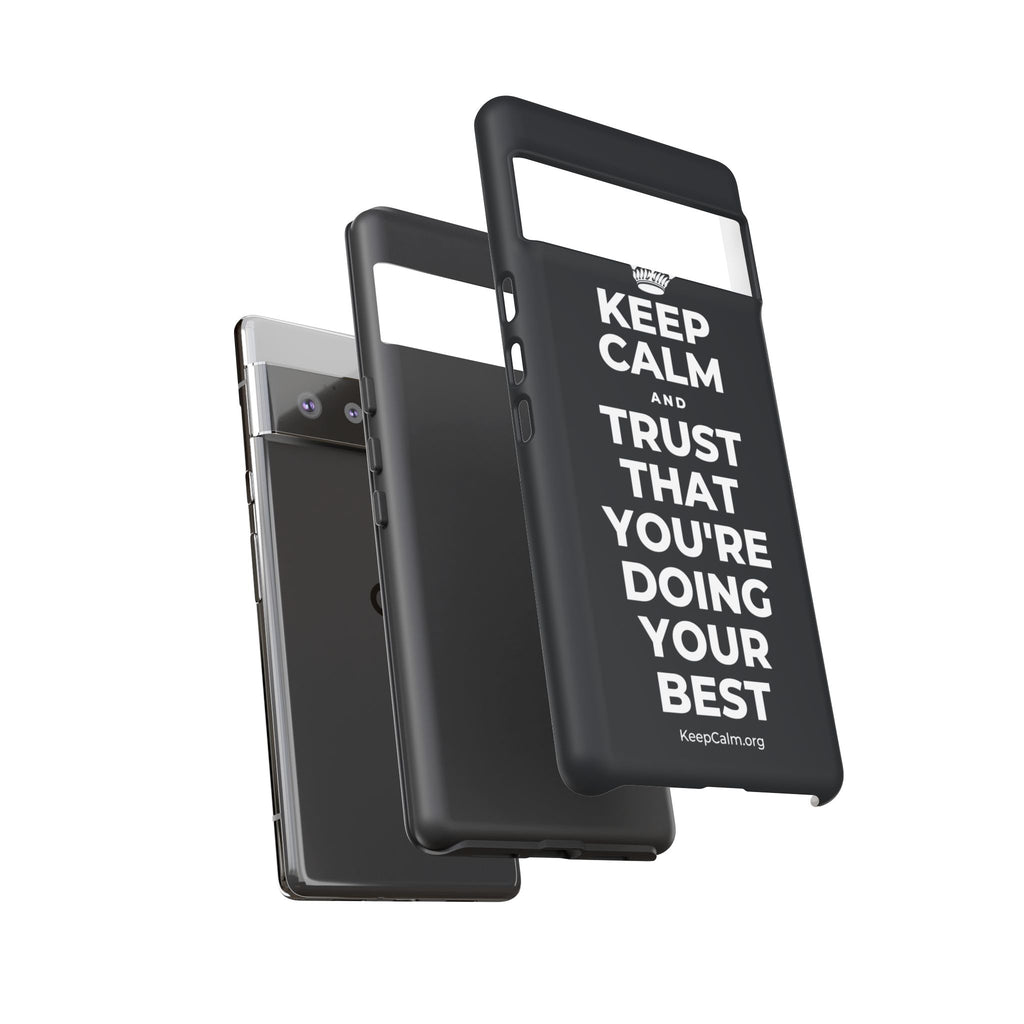 KEEP CALM AND TRUST THAT YOU'RE DOING YOUR BEST Phone Case (Dark)