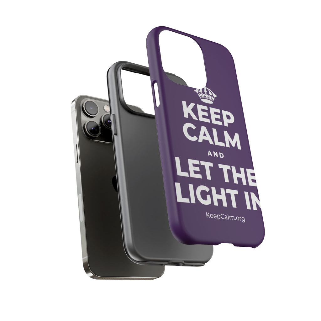 KEEP CALM AND LET THE LIGHT IN Phone Case