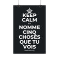 KEEP CALM ET NOMME CINQ CHOSES QUE TU VOIS Satin Poster (Dark)