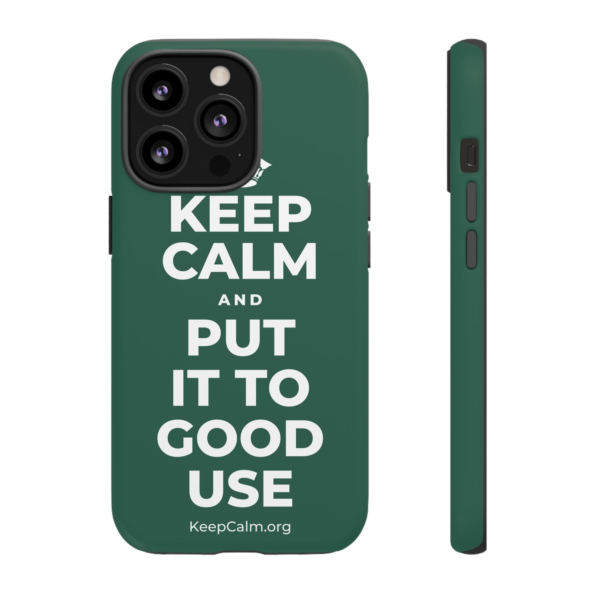 KEEP CALM AND PUT IT TO GOOD USE Phone Case