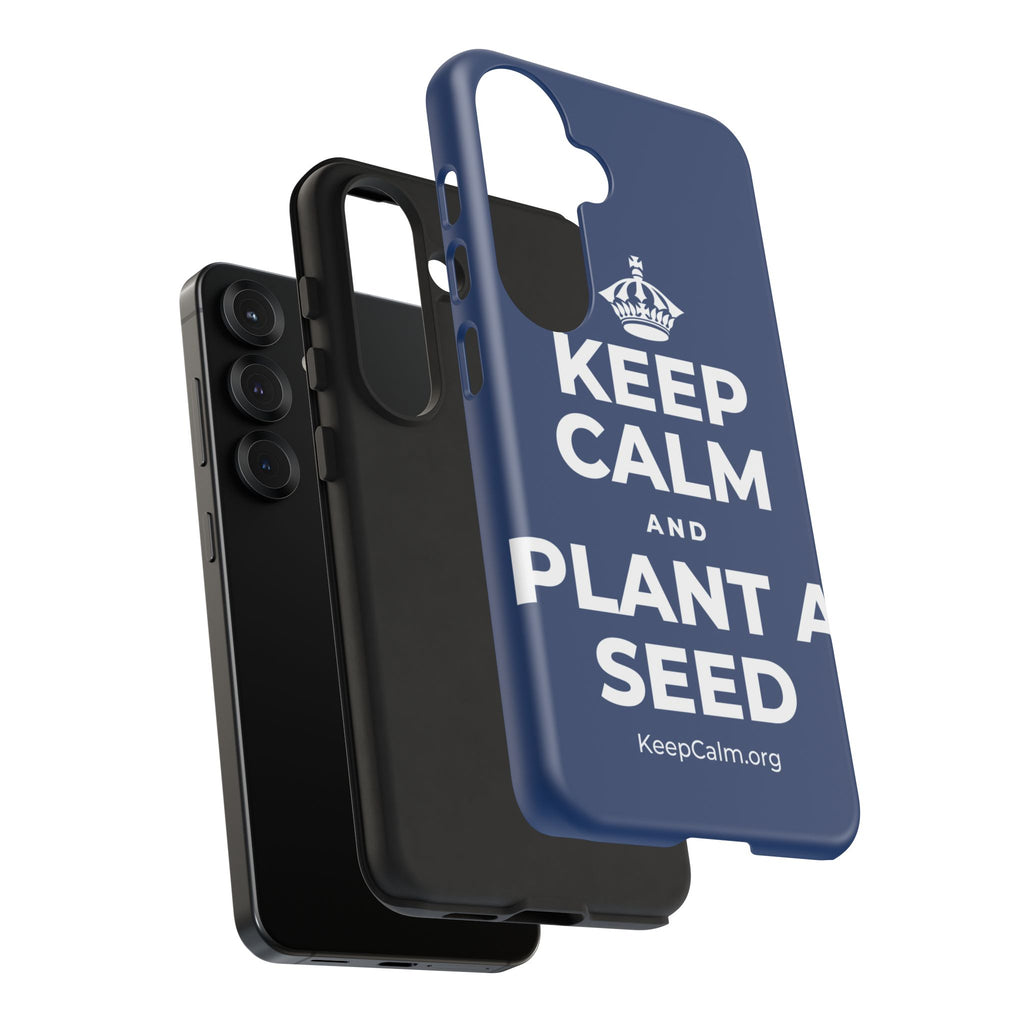 KEEP CALM AND PLANT A SEED Phone Case