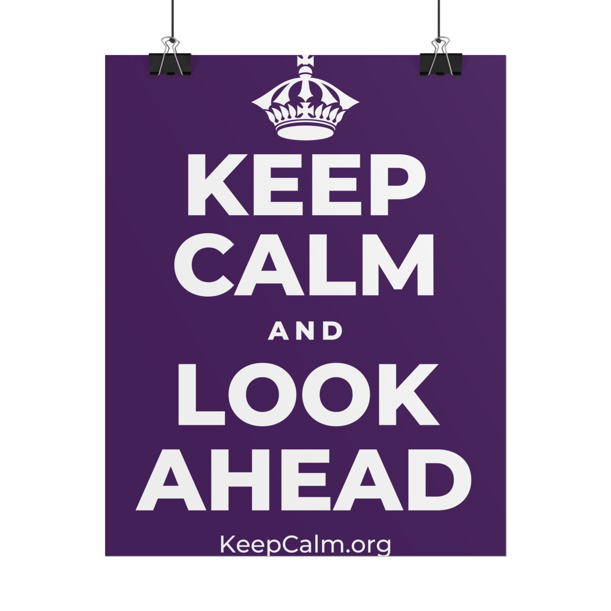 KEEP CALM AND LOOK AHEAD Poster