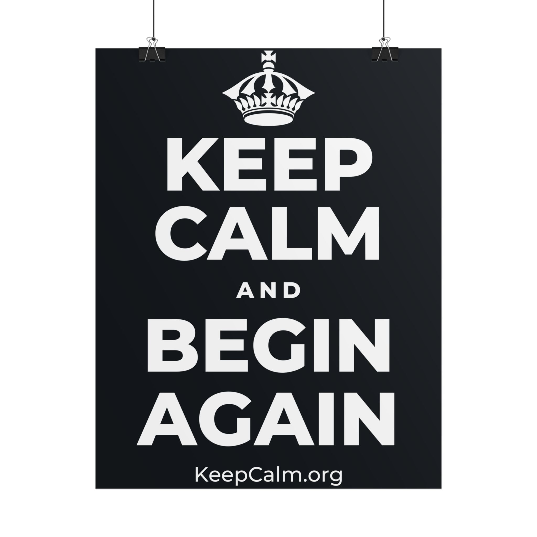KEEP CALM AND BEGIN AGAIN Poster (Dark)