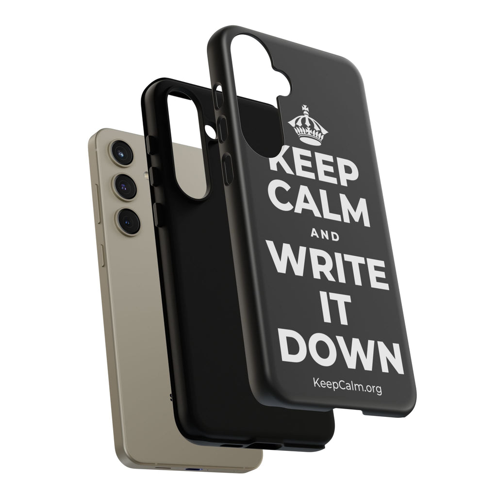KEEP CALM AND WRITE IT DOWN Phone Case