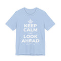 KEEP CALM AND LOOK AHEAD T-Shirt (Baby Blue–Silver)