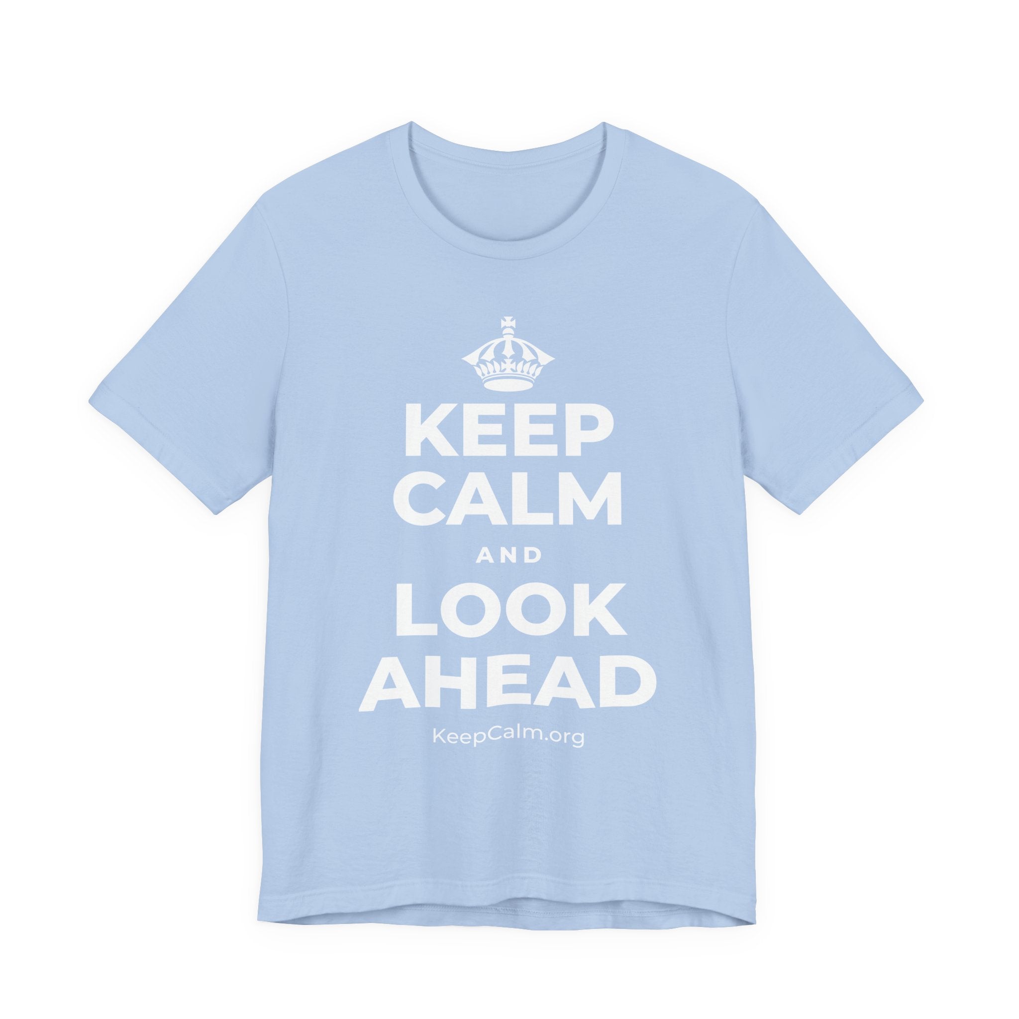 KEEP CALM AND LOOK AHEAD T-Shirt (Baby Blue–Silver)