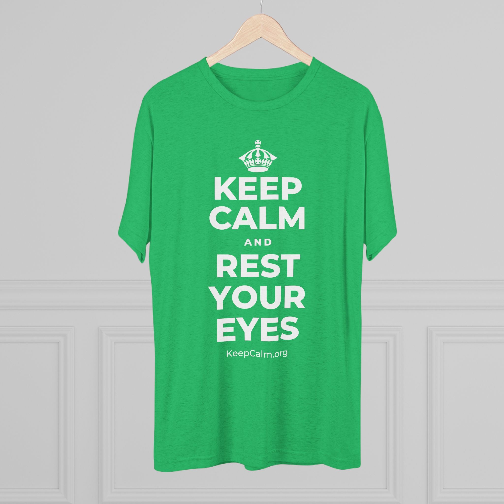 KEEP CALM AND REST YOUR EYES Tri-Blend Tee