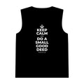KEEP CALM AND DO A SMALL GOOD DEED Tank Top