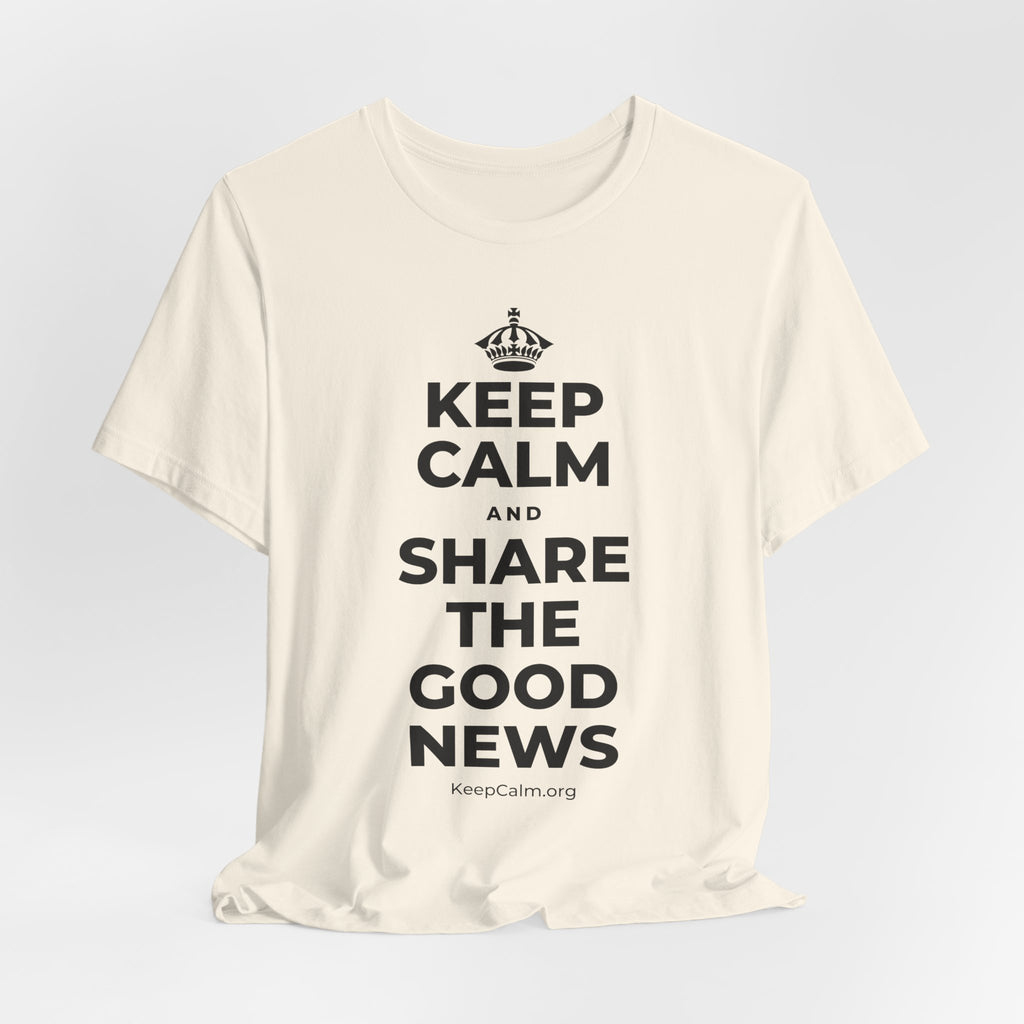 KEEP CALM AND SHARE THE GOOD NEWS T-Shirt (White–Asphalt)