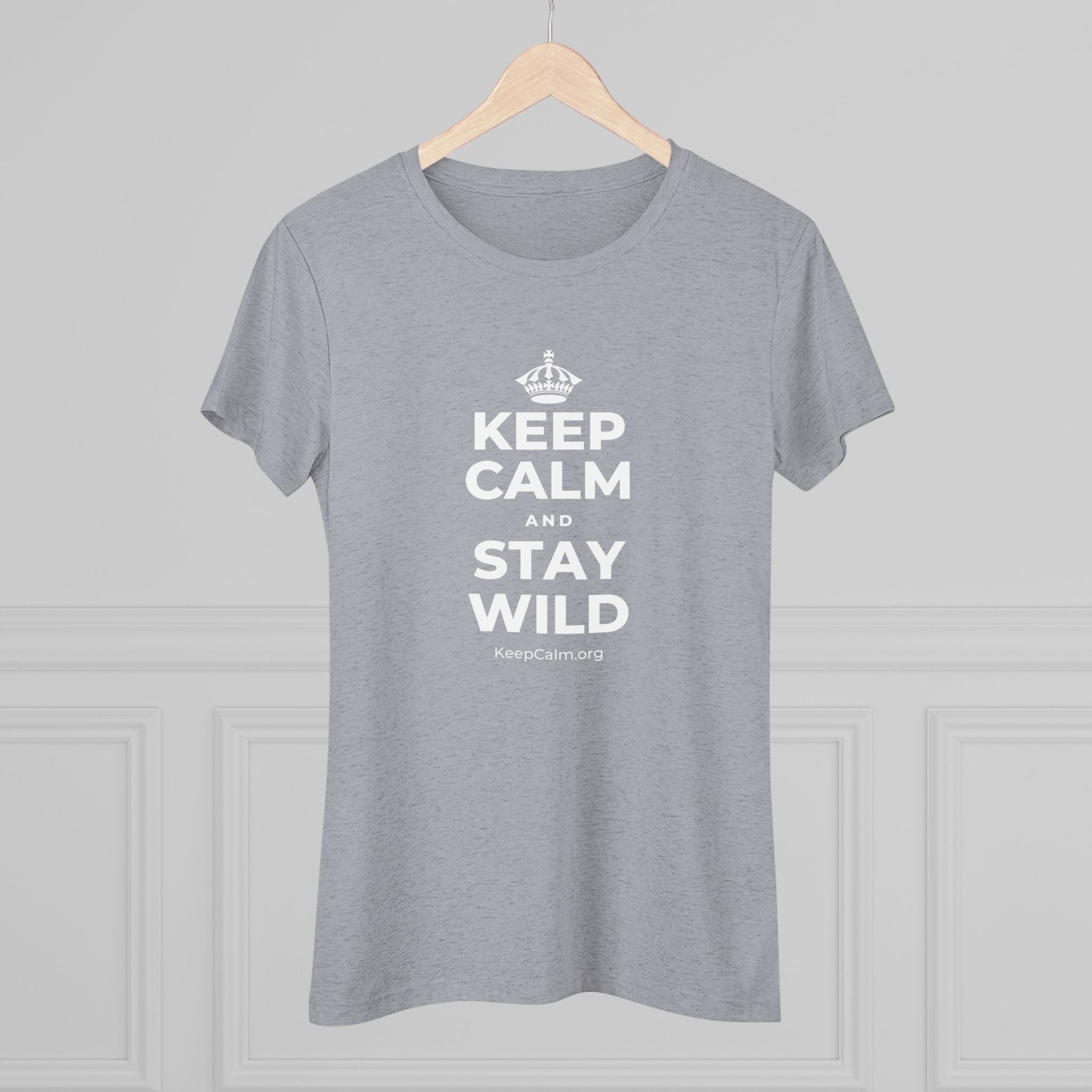 KEEP CALM AND STAY WILD Women's Tri-Blend Tee