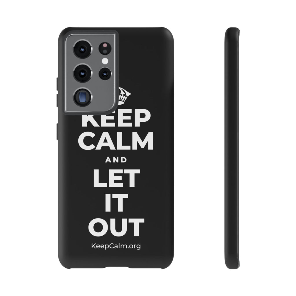 KEEP CALM AND LET IT OUT Phone Case