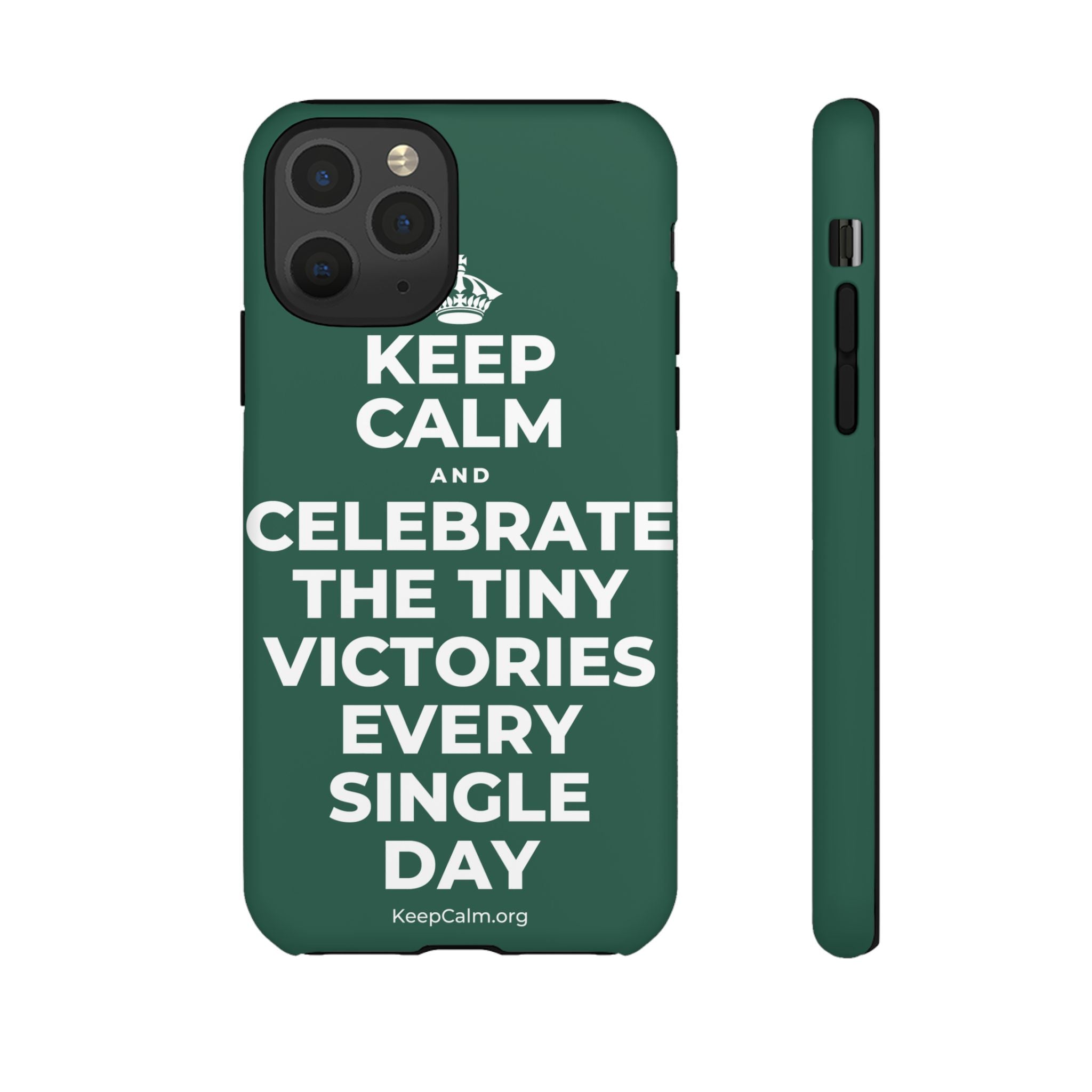 KEEP CALM AND CELEBRATE THE TINY VICTORIES EVERY SINGLE DAY Phone Case