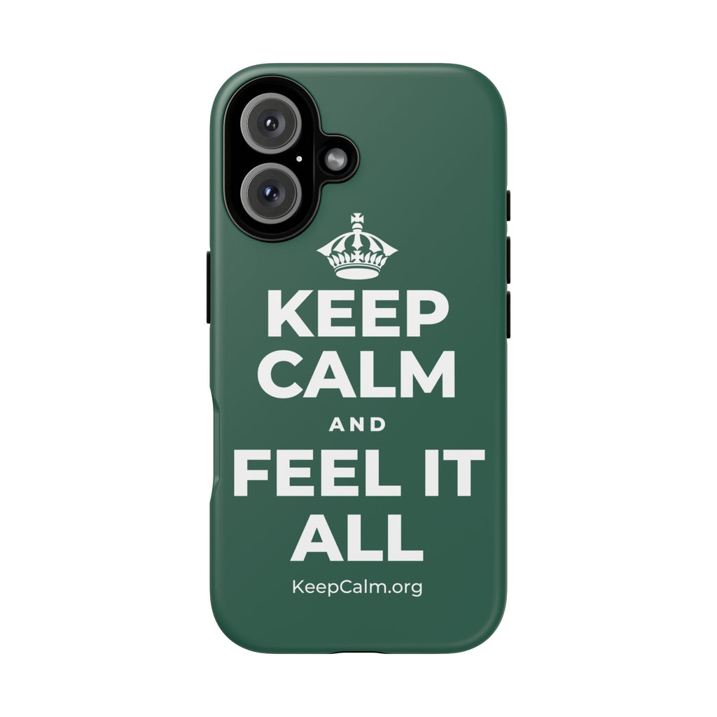 KEEP CALM AND FEEL IT ALL Phone Case