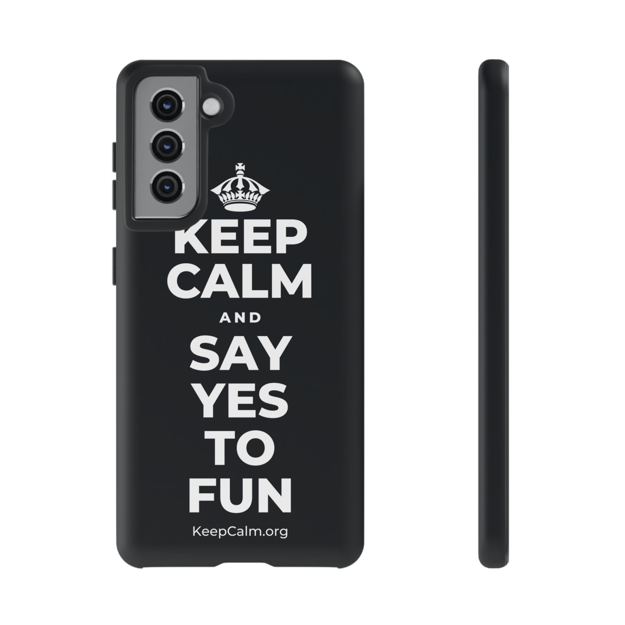 KEEP CALM AND SAY YES TO FUN Phone Case (Dark)