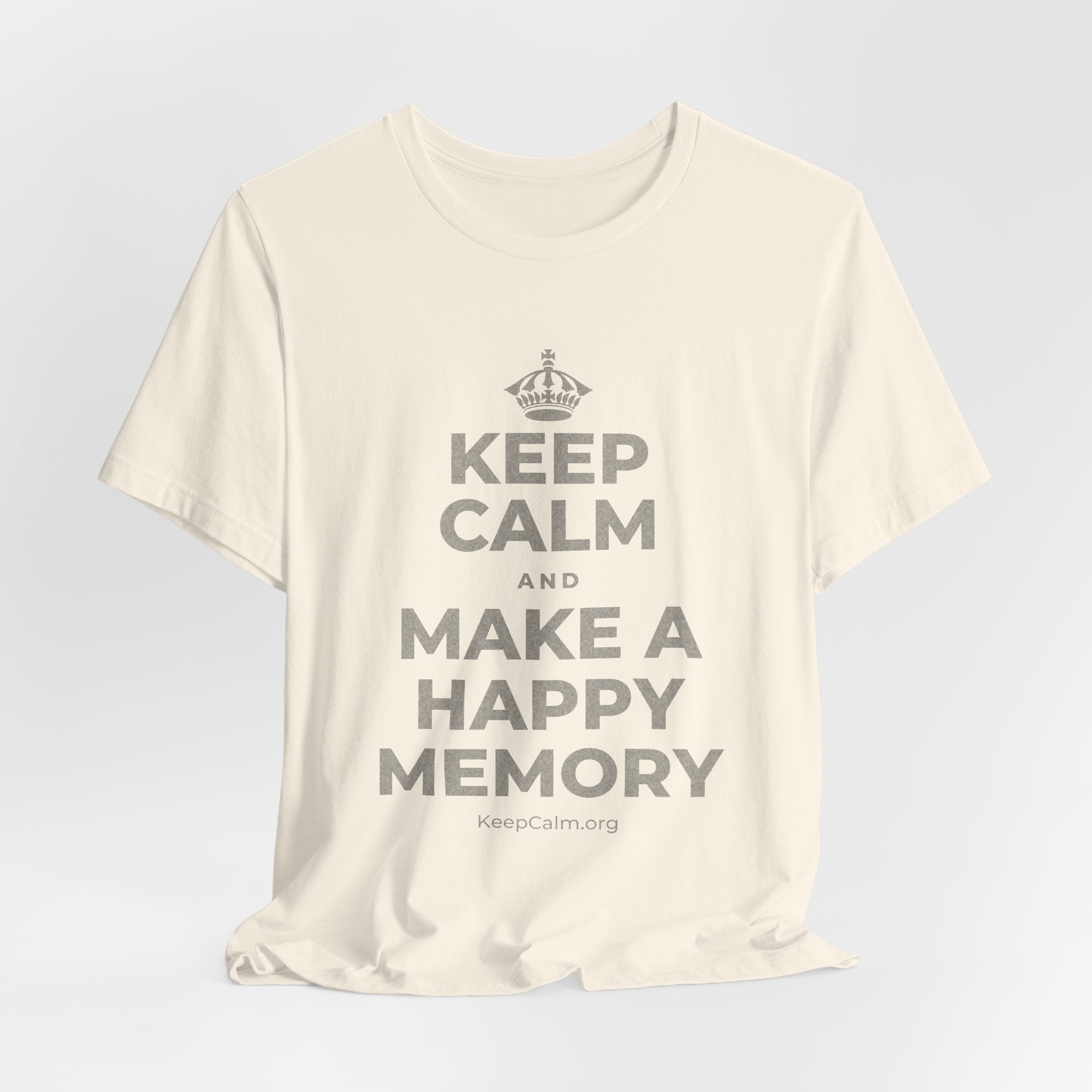 KEEP CALM AND MAKE A HAPPY MEMORY T-Shirt (White–Asphalt)