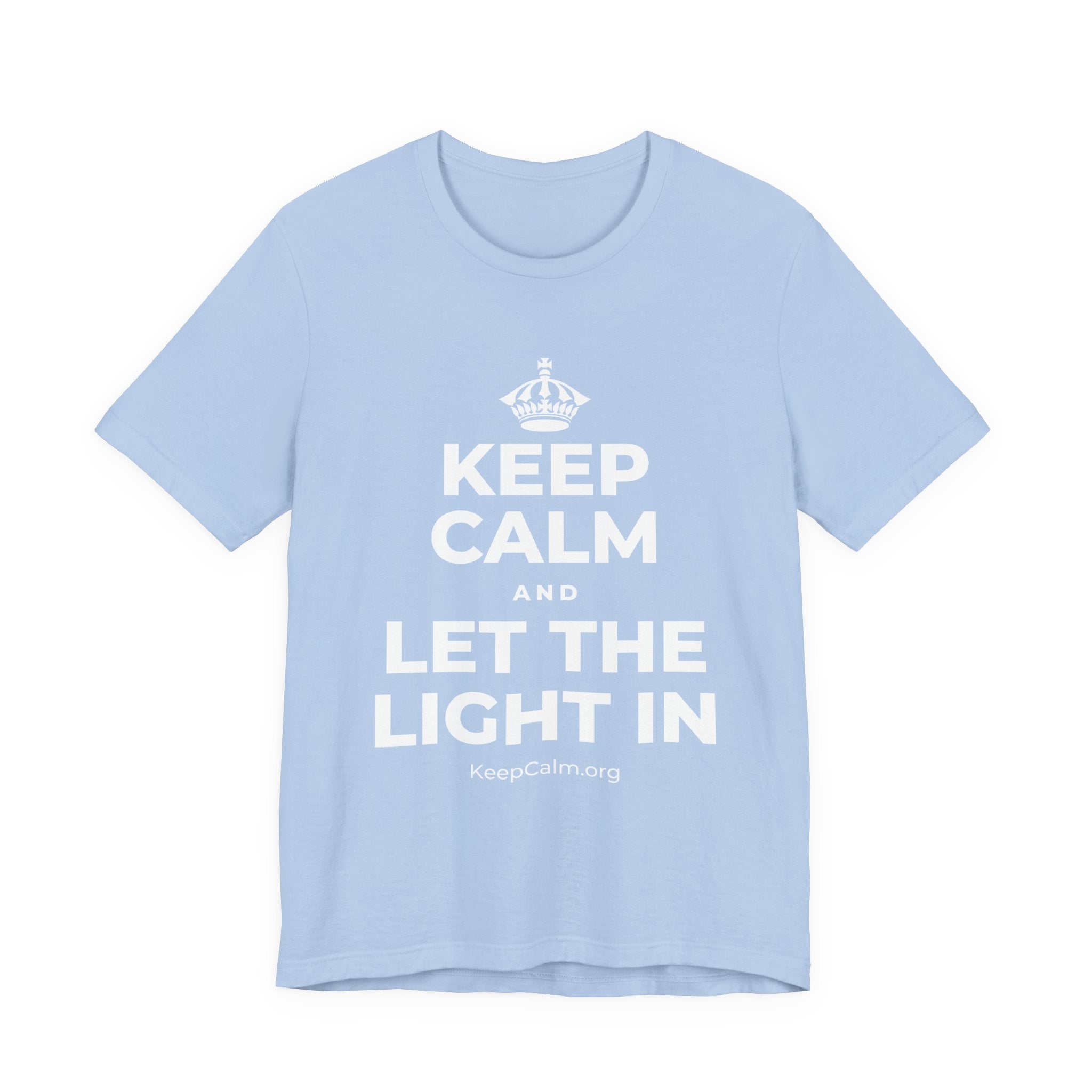 KEEP CALM AND LET THE LIGHT IN T-Shirt (Baby Blue–Silver)