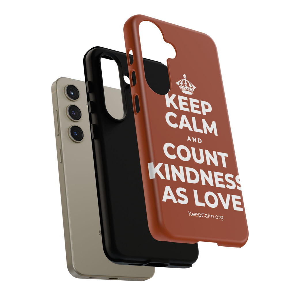 KEEP CALM AND COUNT KINDNESS AS LOVE Phone Case