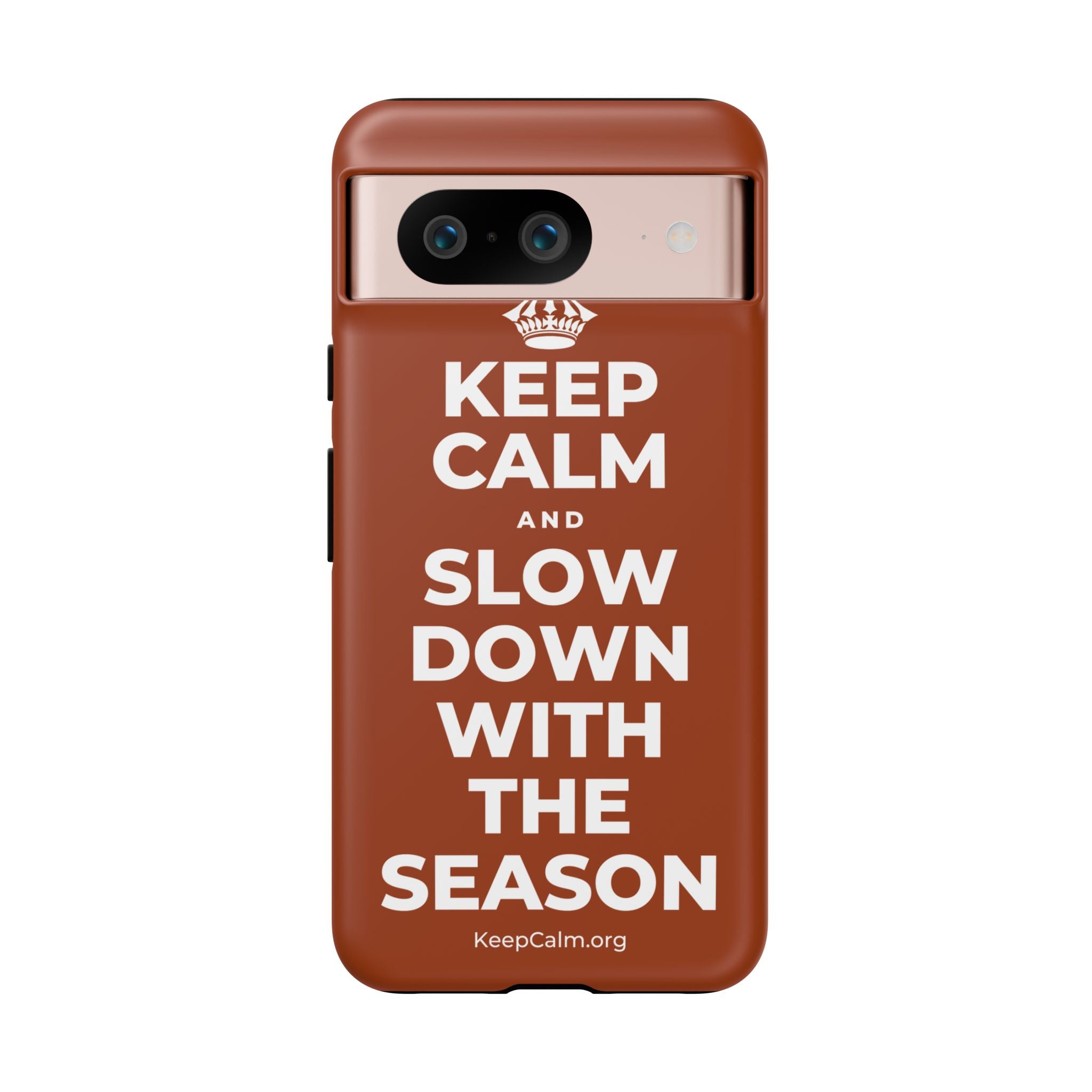 KEEP CALM AND SLOW DOWN WITH THE SEASON Phone Case