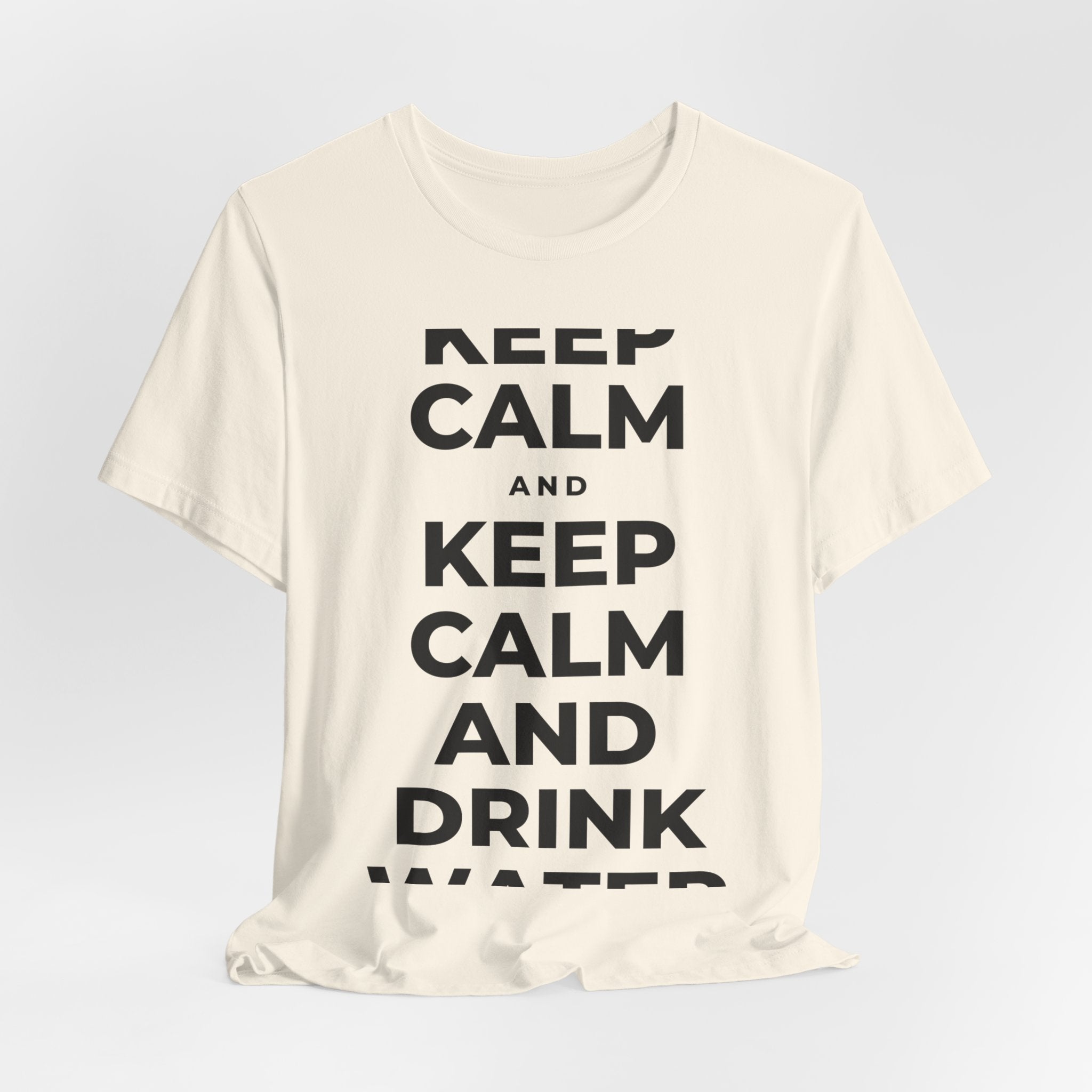 KEEP CALM AND DRINK WATER T-Shirt (White–Asphalt)