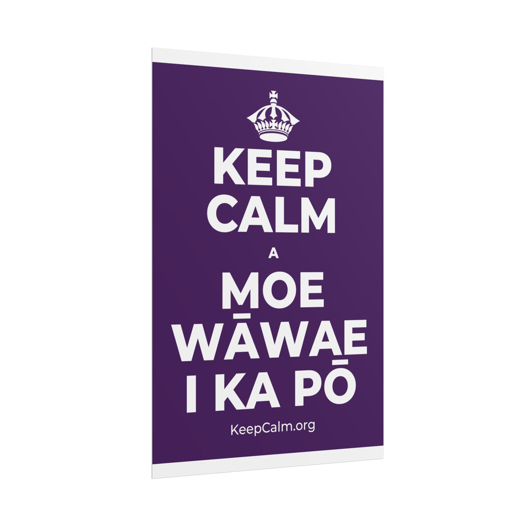 KEEP CALM A MOE WĀWAE I KA PŌ Poster
