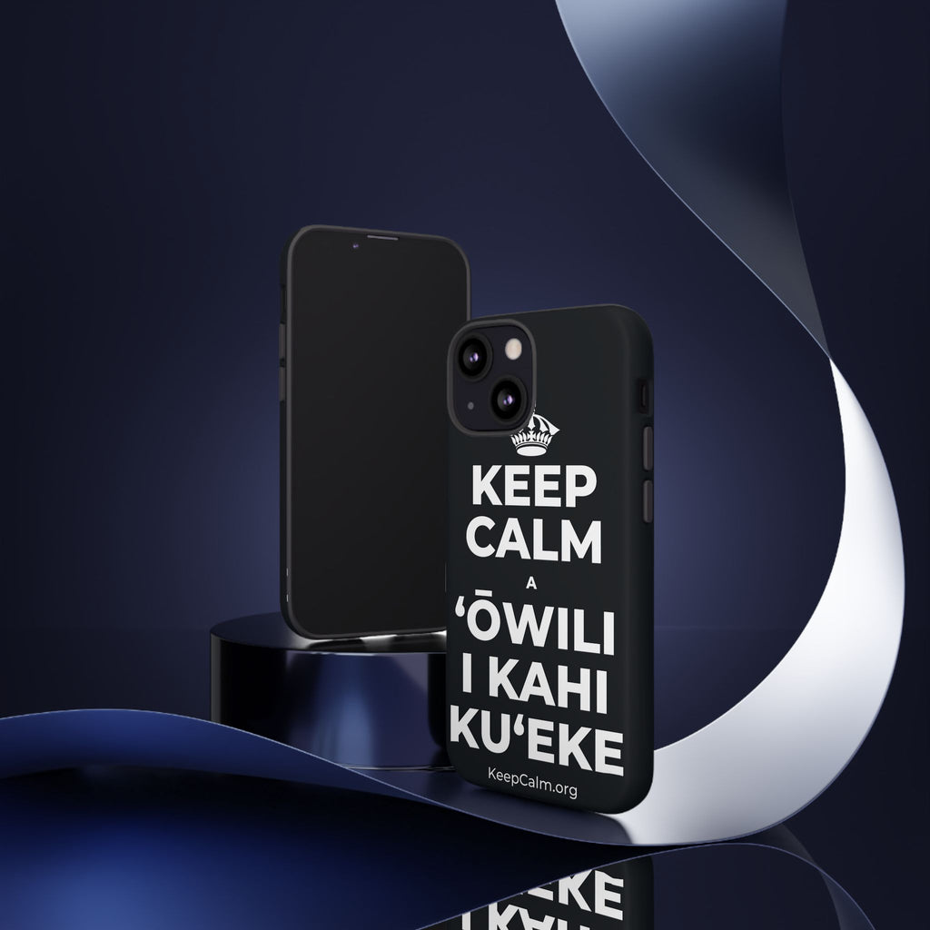 KEEP CALM A ʻŌWILI I KAHI KUʻEKE Phone Case (Dark)