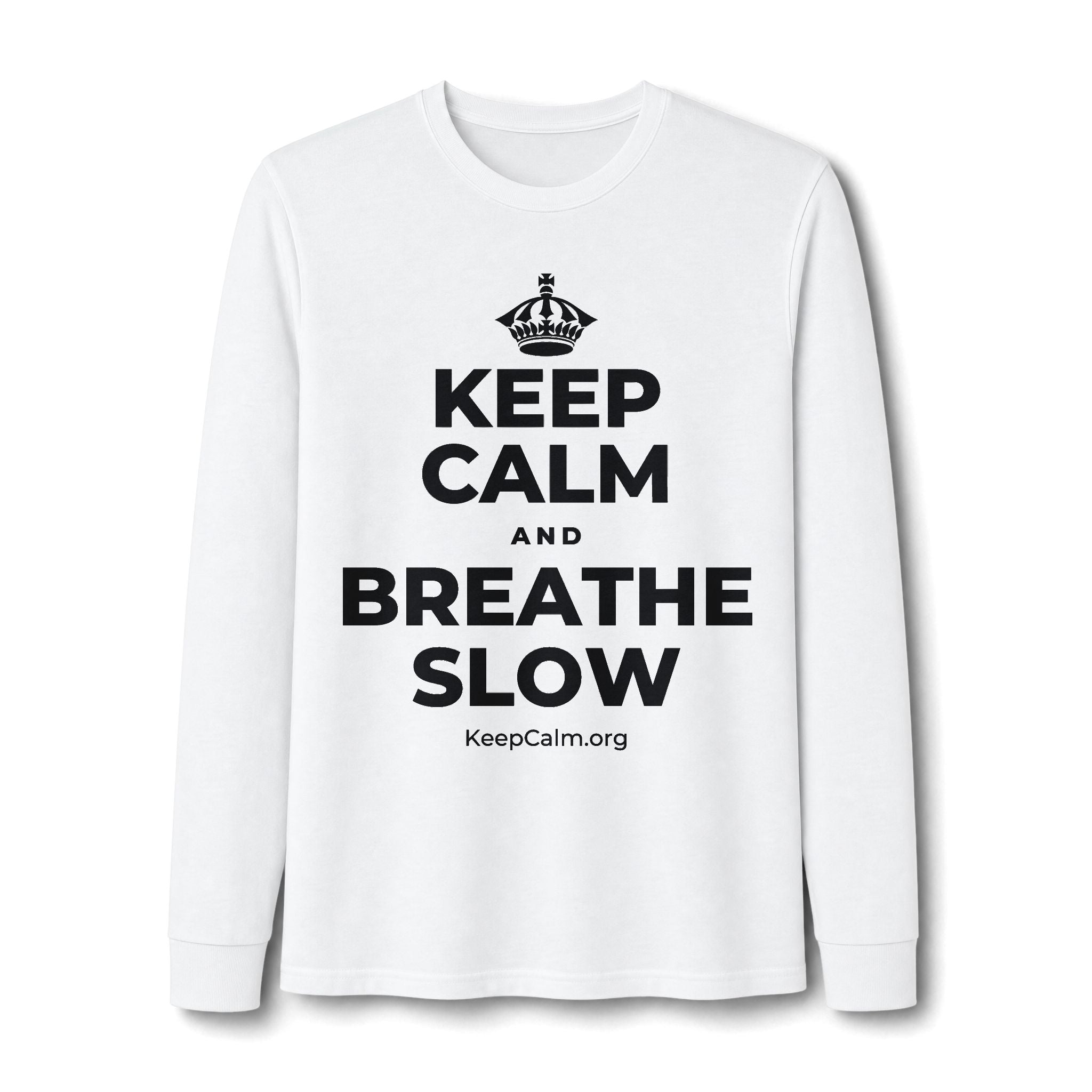 KEEP CALM AND BREATHE SLOW Long Sleeve Tee