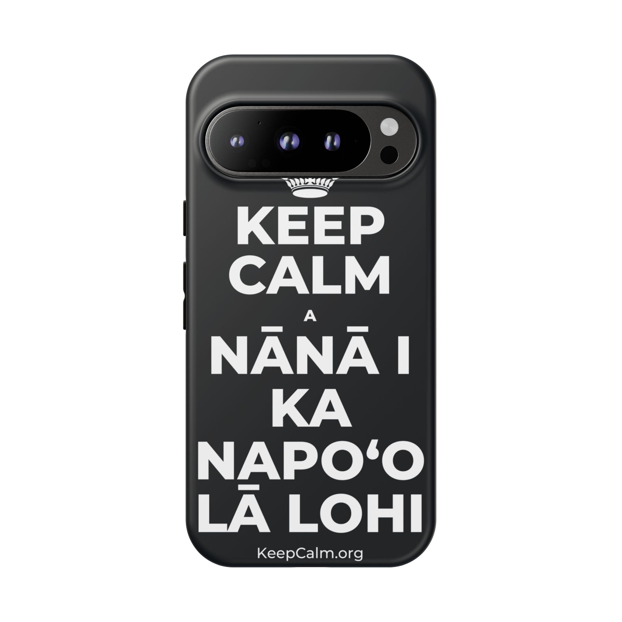 KEEP CALM A NĀNĀ I KA NAPOʻO LĀ LOHI Phone Case (Dark)