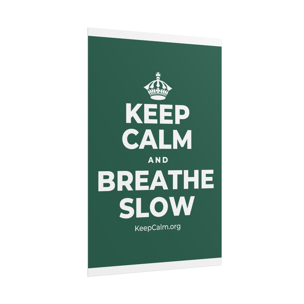 KEEP CALM AND BREATHE SLOW Poster