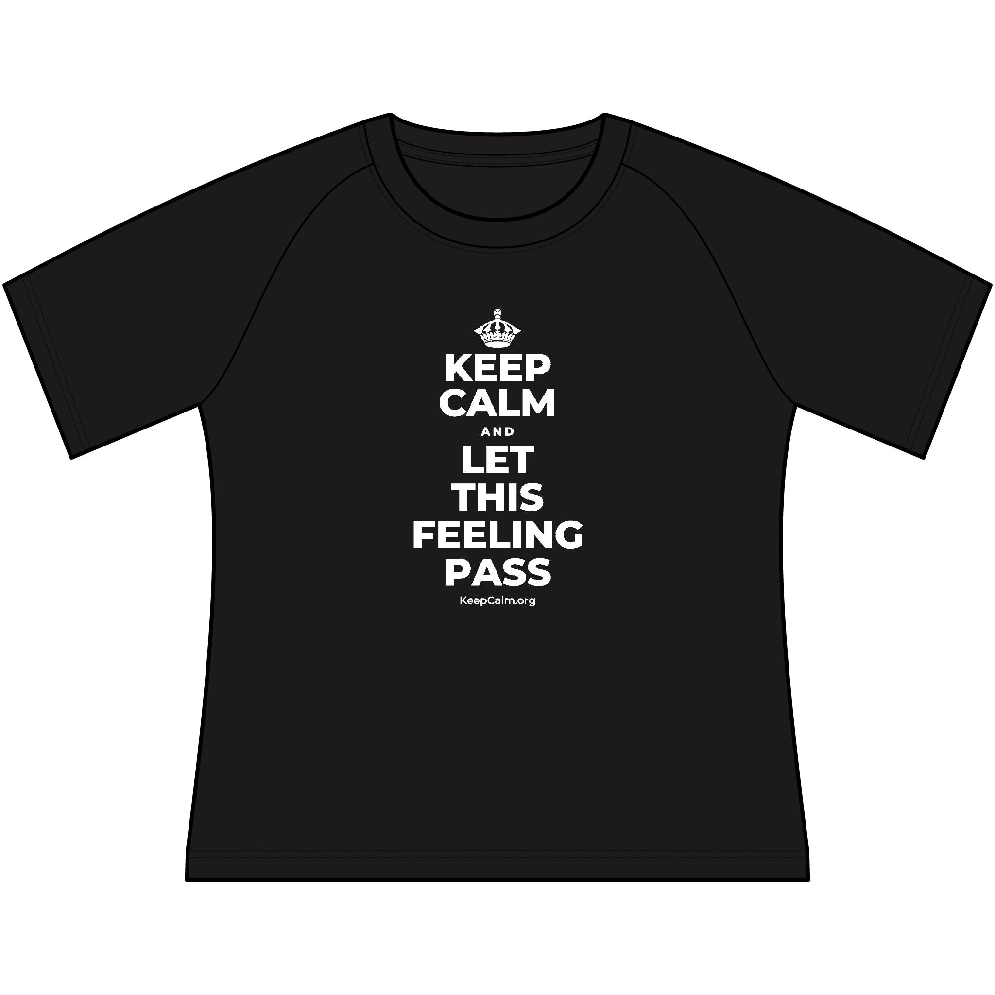 KEEP CALM AND LET THIS FEELING PASS Women's Raglan Tee