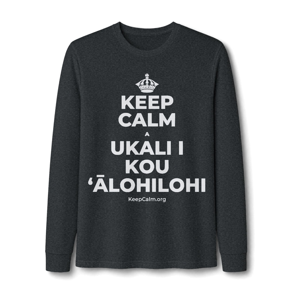 KEEP CALM A UKALI I KOU ʻĀLOHILOHI Long Sleeve Tee
