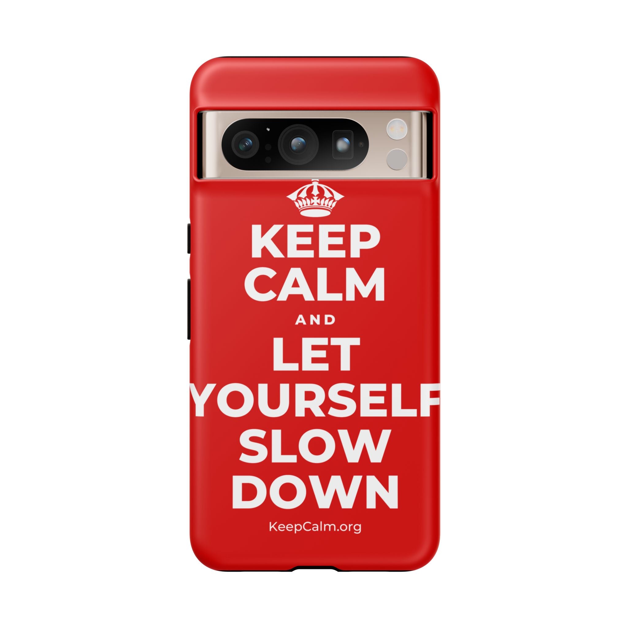 KEEP CALM AND LET YOURSELF SLOW DOWN Phone Case
