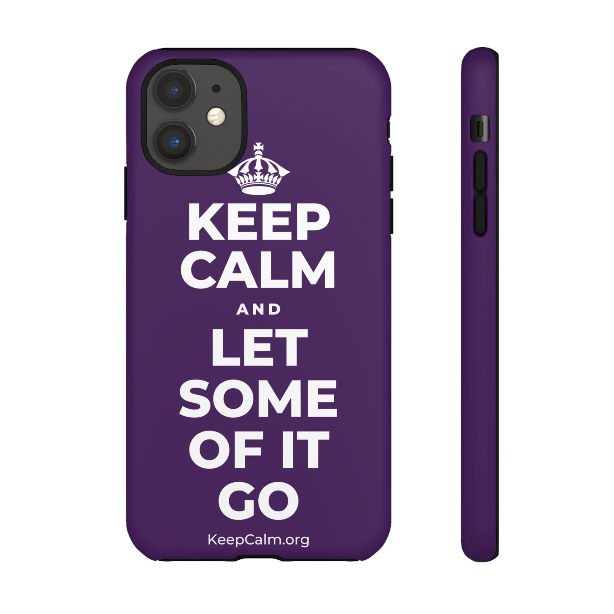 KEEP CALM AND LET SOME OF IT GO Phone Case