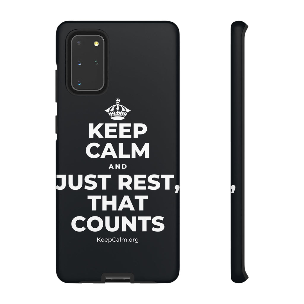 KEEP CALM AND JUST REST, THAT COUNTS Phone Case (Dark)