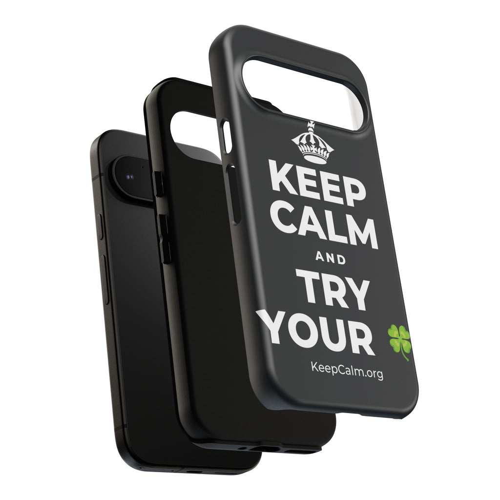KEEP CALM AND TRY YOUR 🍀 Phone Case (Dark)
