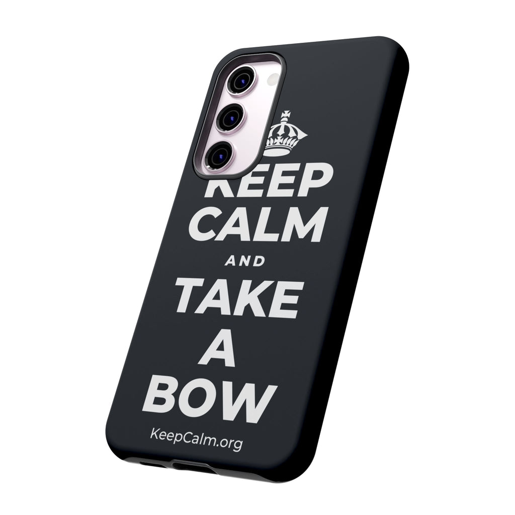 KEEP CALM AND TAKE A BOW Phone Case (Dark)